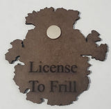 License To Frill Magnet